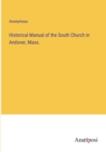 Image for Historical Manual of the South Church in Andover, Mass.