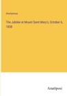 Image for The Jubilee at Mount Saint Mary&#39;s, October 6, 1858
