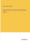 Image for Select Sermons Preached in the Broadway Church