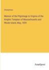Image for Memoir of the Pilgrimage to Virginia of the Knights Templars of Massachusetts and Rhode Island, May, 1859