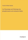 Image for Zur Physiologie und Pathologie des phosphorsauren und oralsauren Kalkes