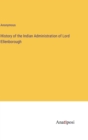 Image for History of the Indian Administration of Lord Ellenborough