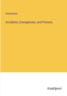 Image for Accidents, Emergencies, and Poisons