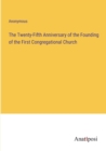 Image for The Twenty-Fifth Anniversary of the Founding of the First Congregational Church