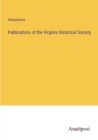 Image for Publications of the Virginia Historical Society