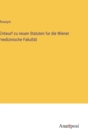 Image for Entwurf zu neuen Statuten fur die Wiener medizinische Fakultat