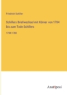 Image for Schillers Briefwechsel mit Koerner von 1784 bis zum Tode Schillers : 1784-1788