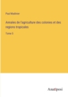 Image for Annales de l&#39;agriculture des colonies et des regions tropicales