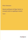 Image for Oeuvres politiques de Edgar Quinet; La croisade contre la republique romaine