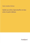 Image for Orphee aux enfers; Opera-bouffon en deux actes et quatre tableaux