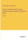Image for OEuvres de Chateaubriand; Revolutions anciennes, Analyse raisonnee de l&#39;histoire de France