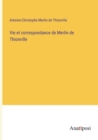 Image for Vie et correspondance de Merlin de Thionville
