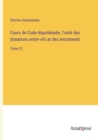 Image for Cours de Code Napoleonde; Traite des donations entre-vifs et des testaments