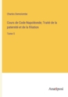 Image for Cours de Code Napoleonde; Traite de la paternite et de la filiation