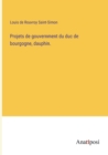 Image for Projets de gouvernment du duc de bourgogne, dauphin.