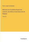Image for Memoires de l&#39;Academie Royale des sciences, des lettres et des beaux-arts de Belgique