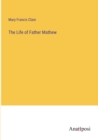 Image for The Life of Father Mathew