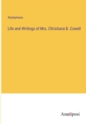 Image for Life and Writings of Mrs. Christiana B. Cowell