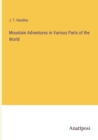 Image for Mountain Adventures in Various Parts of the World