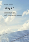 Image for Utility 4.0: Transformation from Being a Utility to Being a Digital Energy Services Company