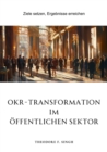 Image for OKR-Transformation im offentlichen Sektor: Ziele setzen, Ergebnisse erreichen