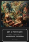 Image for Der Chaosmagier: Praktiken und Techniken zur Manifestation und Transformation