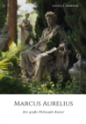 Image for Marcus Aurelius: Der groe Philosoph-Kaiser