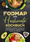 Image for Fodmap und Hashimoto Kochbuch: Das groe 2-in-1 Kochbuch mit einfachen und leckeren Rezepten fur einen gesunden und beschwerdefreien Darm und fur eine optimale Ernahrung bei Hashimoto.