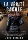 Image for La Verite Cachee: Une avocate determinee, un meurtre bouleversant, une famille puissante : un thriller juridique riche en tension et en suspense