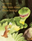 Image for Wie man einen Dino besiegt