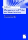 Image for Management mit Vision und Verantwortung : Eine Herausforderung an Wissenschaft und Praxis
