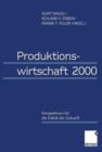 Image for Produktionswirtschaft 2000 : Perspektiven fur die Fabrik der Zukunft