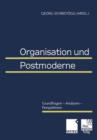 Image for Organisation und Postmoderne : Grundfragen — Analysen — Perspektiven