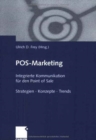 Image for POS-Marketing : Integrierte Kommunikation fur den Point of Sale. Strategien - Konzepte - Trends