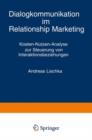 Image for Dialogkommunikation im Relationship Marketing : Kosten-Nutzen-Analyse zur Steuerung von Interaktionsbeziehungen