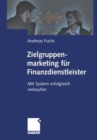 Image for Zielgruppenmarketing fur Finanzdienstleister : Mit System erfolgreich verkaufen