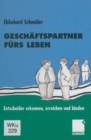 Image for Geschaftspartner furs Leben : Entscheider erkennen, erreichen und binden