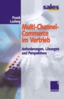 Image for Multi-Channel-Commerce im Vertrieb : Anforderungen, Losungen und Perspektiven
