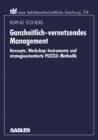 Image for Ganzheitlich-vernetzendes Management : Konzepte, Workshop-Instrumente und strategieorientierte PUZZLE-Methodik