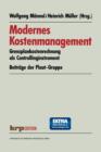 Image for Modernes Kostenmanagement : Grenzplankostenrechnung als Controllinginstrument. Beitrage der Plaut-Gruppe
