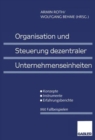 Image for Organisation und Steuerung dezentraler Unternehmenseinheiten