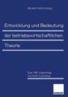 Image for Entwicklung und Bedeutung der betriebswirtschaftlichen Theorie : Zum 100. Geburtstag von Erich Gutenberg