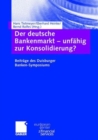 Image for Der deutsche Bankenmarkt — unfahig zur Konsolidierung?