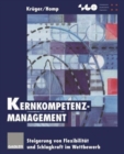 Image for Kernkompetenz-Management : Steigerung von Flexibilitat und Schlagkraft im Wettbewerb