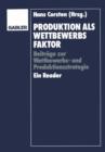 Image for Produktion als Wettbewerbsfaktor : Beitrage zur Wettbewerbs- und Produktionsstrategie. Ein Reader