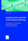 Image for Kapitalmarktorientierte Unternehmensfuhrung : Grundlagen der Finanzierung, Wertorientierung und Corporate Finance