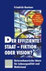 Image for Der effiziente Staat — Fiktion oder Vision?