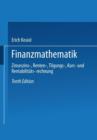 Image for Finanzmathematik : Zinseszins-, Renten-, Tilgungs-, Kurs- und Rentabilitatsrechnung