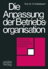 Image for Die Anpassung der Betriebsorganisation : Effizienz und Geltungsdauer organisatorischer Regelungen