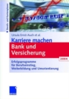 Image for Karriere machen Bank und Versicherung 2004 : Erfolgsprogramme fur Berufseinstieg, Weiterbildung und Umorientierung